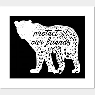 protect our friends - leopard Posters and Art